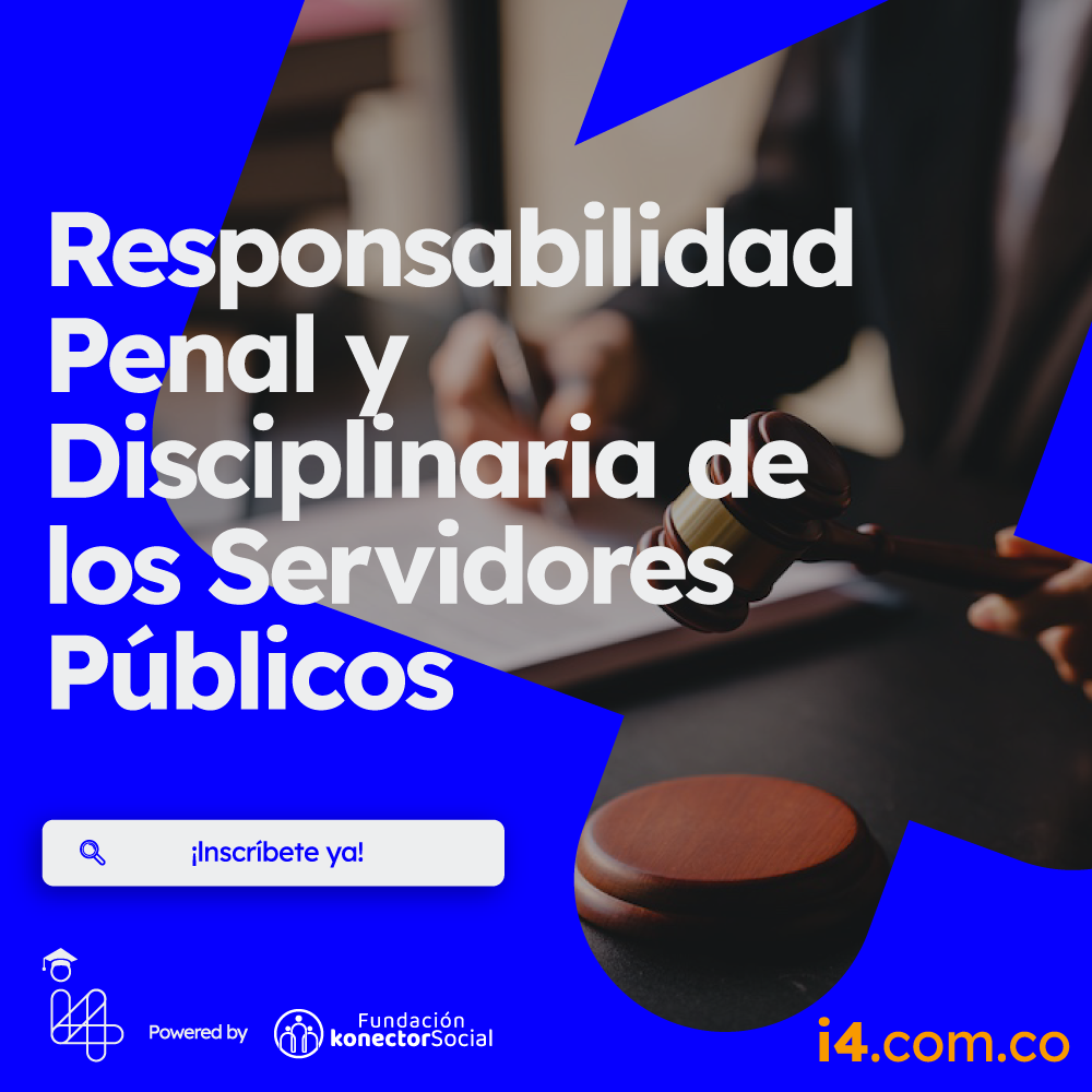 Responsabilidad Penal y Disciplinaria de los Servidores Públicos